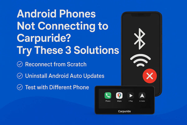 Android Auto Not Working with Carpuride? Try These 3 Proven Fixes!