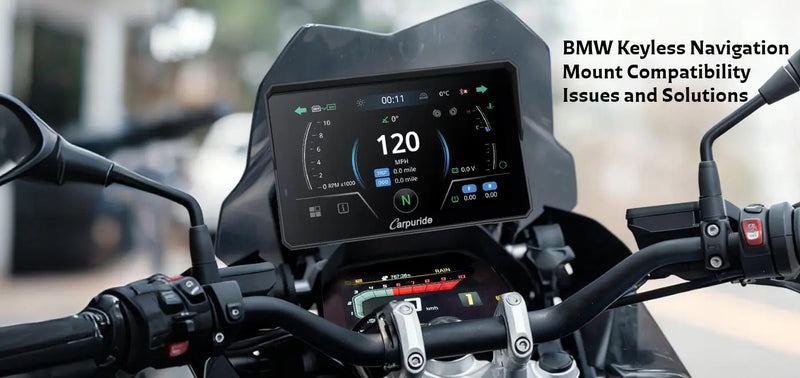 Compatibility Issues and Solutions for BMW Motorcycle Keyless Navigation Mount with Carpuride CarPlay